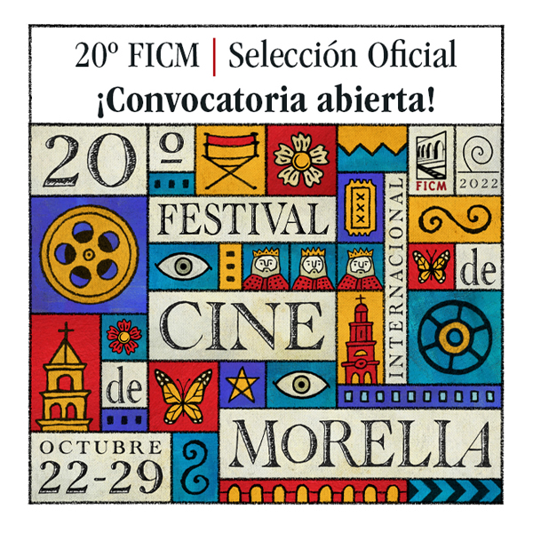 ¡el Ficm Abre La Convocatoria Para La Selección Oficial De Su 20ª Edición Morelia Film Fest 1146