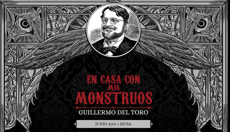 Guillermo del Toro presentó la exposición EN CASA CON MIS MONSTRUOS