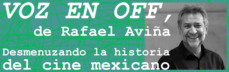 Rafael Aviña estrenará la columna Voz en off en el sitio del FICM
