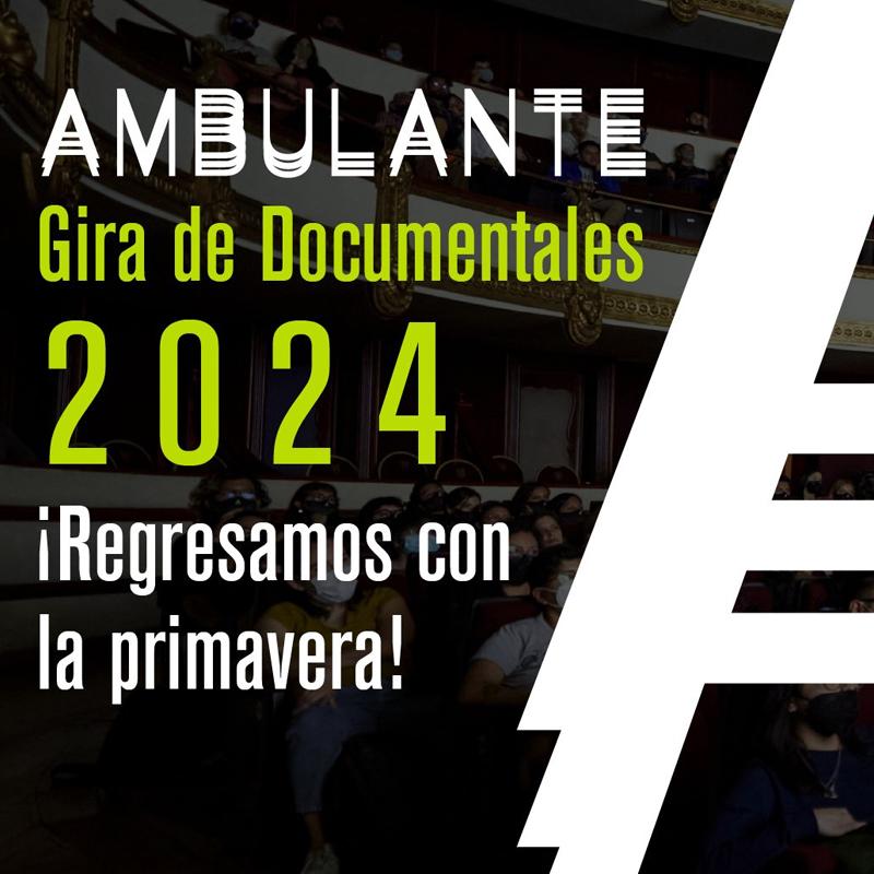 Ambulante Gira de Documentales anuncia su regreso en primavera de 2024