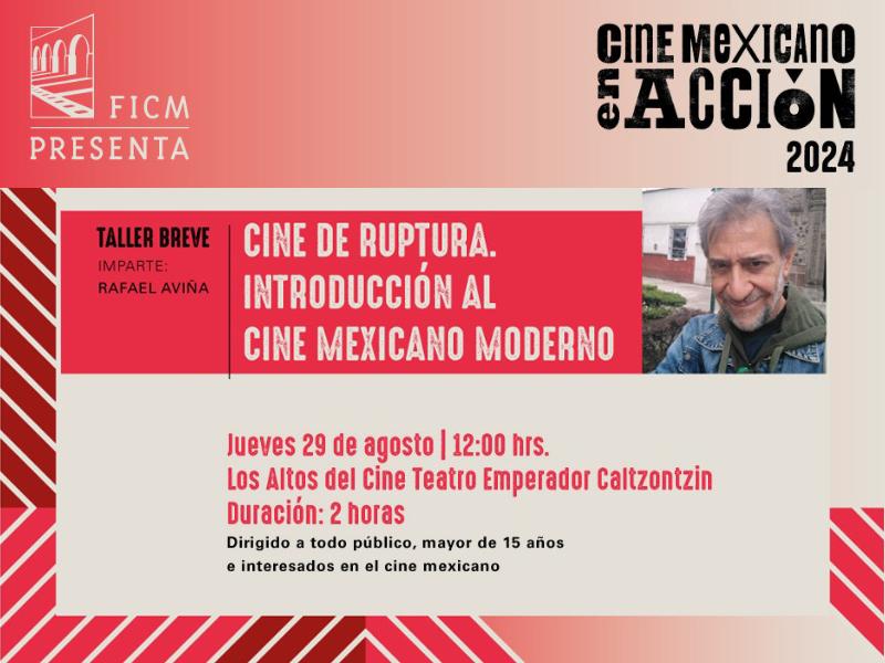 taller "Cine de ruptura. Introducción al cine mexicano moderno”, impartido por Rafael Aviña