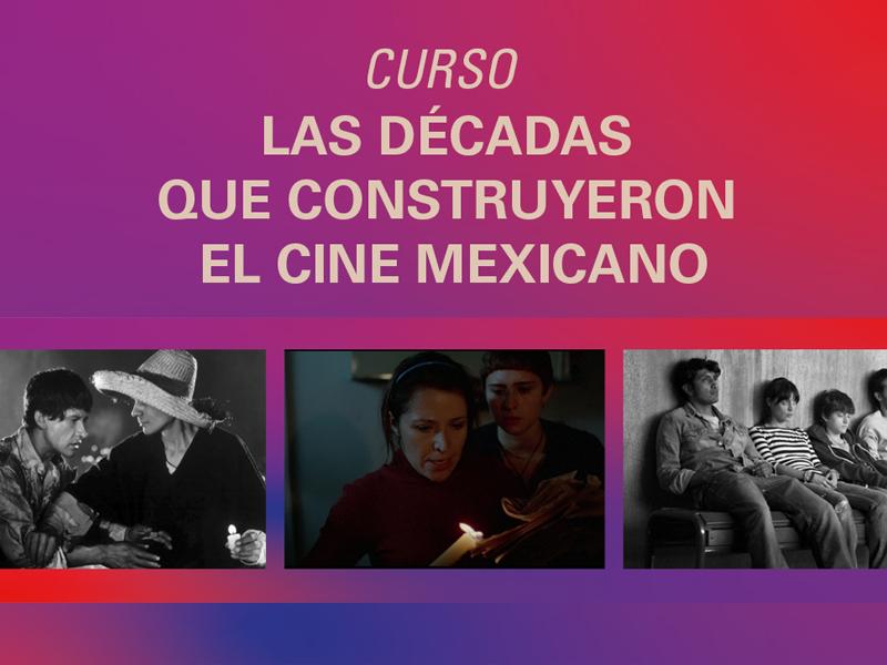 curso "Las décadas que construyeron el cine mexicano"