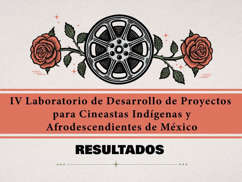 Resultados Laboratorio de Cineastas Indígenas 2026