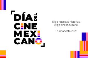 El IMCINE te invita a celebrar juntos el Día del Cine Mexicano 2025