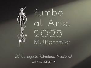 La AMACC y la Cineteca Nacional te invitan a la Multipremier Rumbo al Ariel 2025