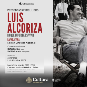 Rafael Aviña presentará el libro "Luis Alcoriza. Lo que importa es vivir" en la Cineteca Nacional